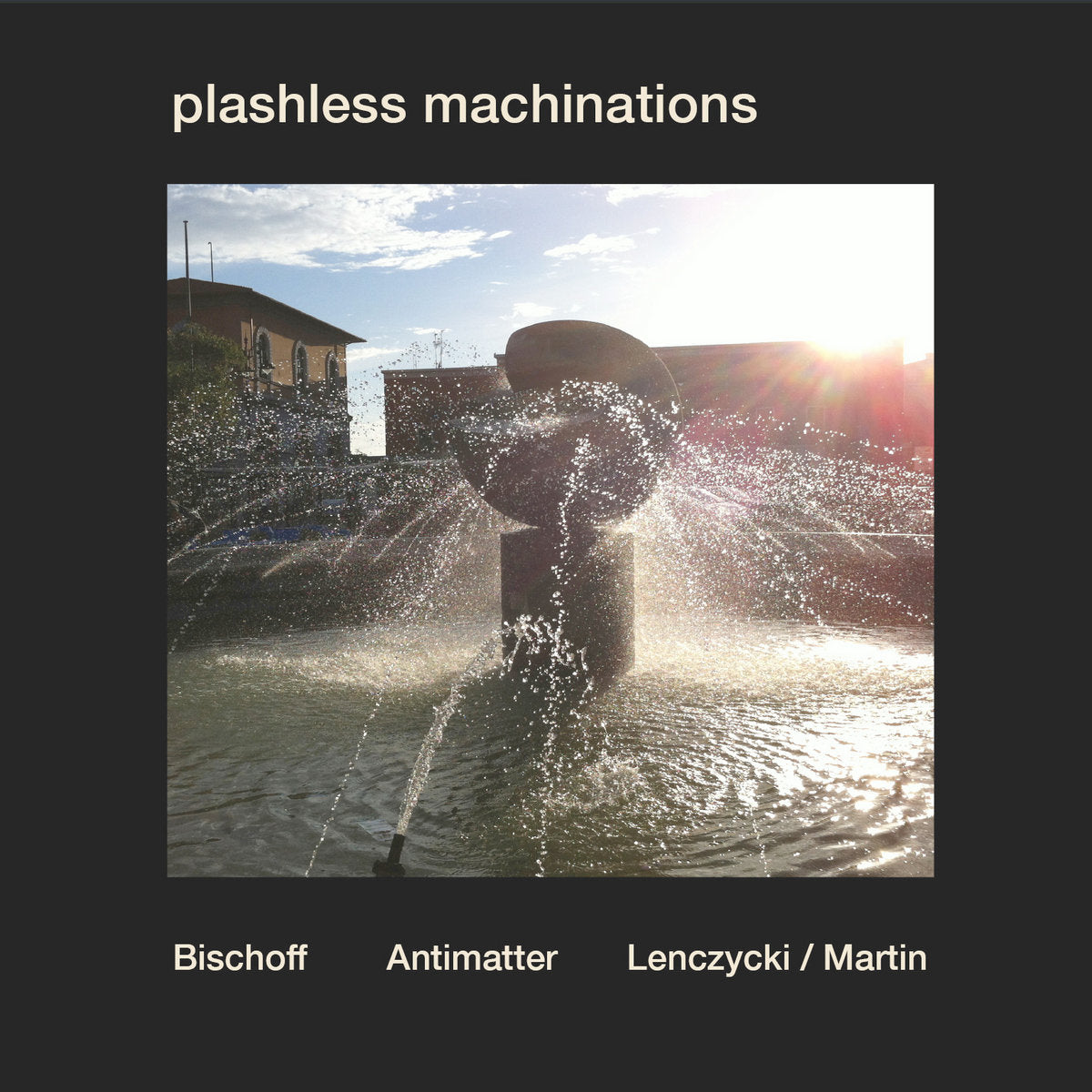 PLASHLESS MACHINATIONS