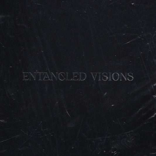 ENTANGLED VISIONS