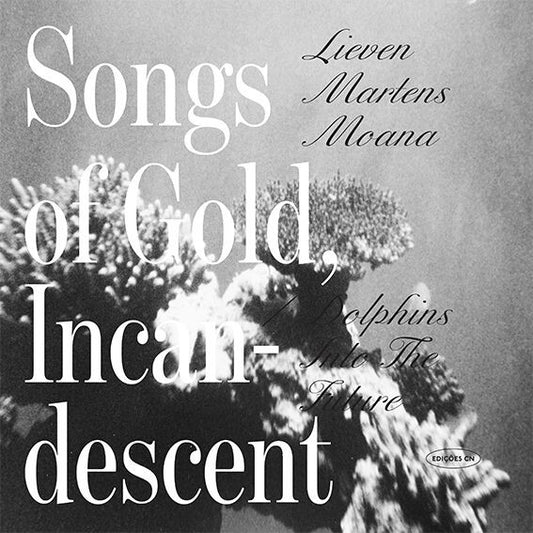 SONGS OF GOLD, INCANDESCENT