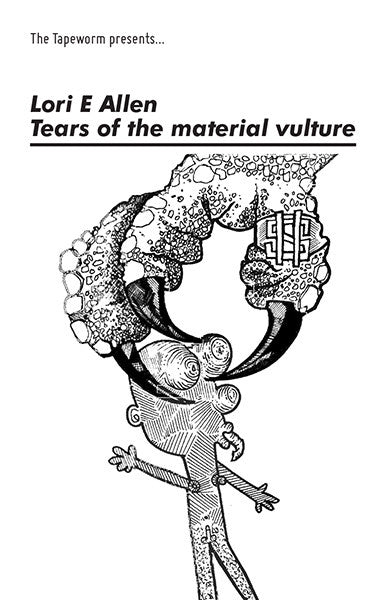 TEARS OF THE MATERIAL VULTURE