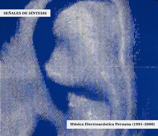 SEÑALES DE SÍNTESIS - MÚSICA ELECTROACÚSTICA PERUANA (1991-2000) {ESSENTIAL SOUNDS COLLECTION} VOL 7