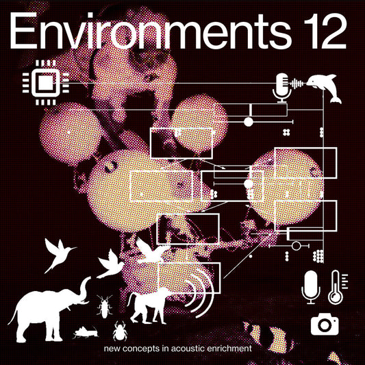 Environments 12: new concepts in acoustic enrichment