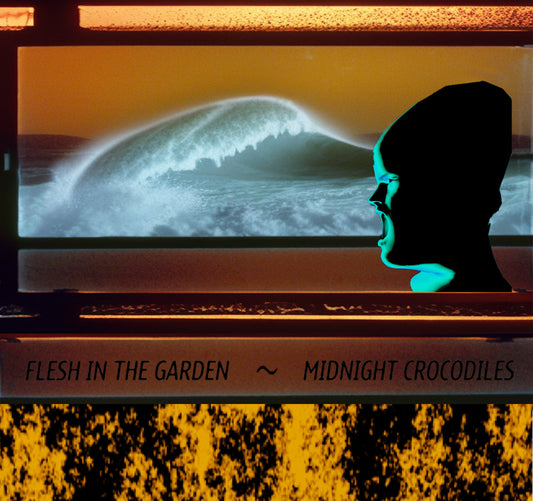 FLESH IN THE GARDEN/MIDNIGHT CROCODILES