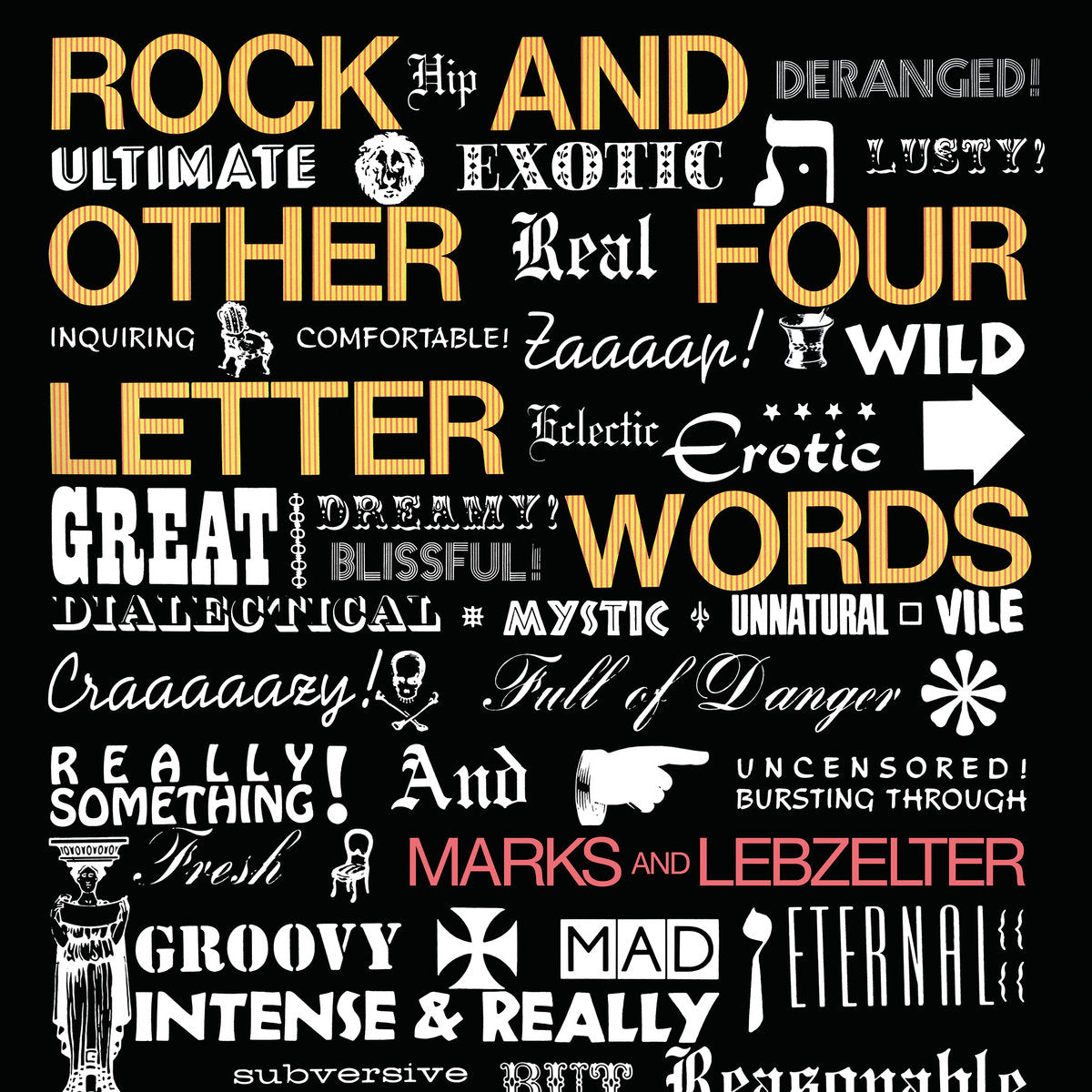 ROCK AND OTHER FOUR LETTER WORDS